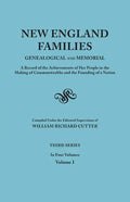 New England Families: Genealogical and Memorial. a Record of the Achievements of Her People in the Making of Commonwealths and the Founding - Paperback