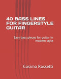 40 Bass Lines for Fingerstyle Guitar: Easy bass pieces for guitar in modern style - Paperback