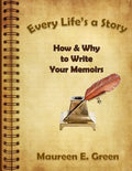 Every Life's a Story: How & Why to Write Your Memoirs - Paperback