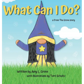 What Can I Do? a From The Grove story - Hardcover