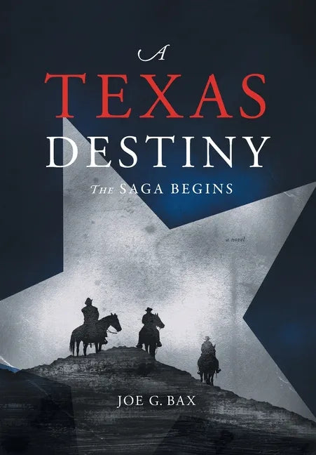 A Texas Destiny: The Saga Begins - Hardcover