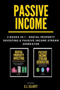Passive Income: 2 books in 1 - Rental Property Investing & Passive Income Generator - Paperback