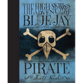 The High Skies Adventures of Blue Jay the Pirate - Hardcover
