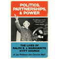 Politics, Partnerships, & Power: The Lives of Ralph E. and Marguerite Stitt Church - Paperback