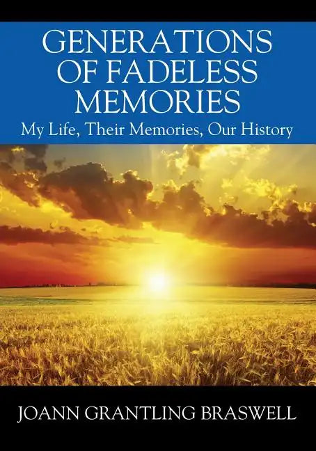 Generations of Fadeless Memories: My Life, Their Memories, Our History - Paperback