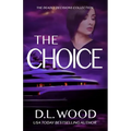 The Choice: The Deadly Decisions Collection - Paperback