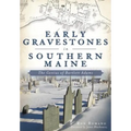 Early Gravestones in Southern Maine: The Genius of Bartlett Adams - Paperback