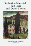 Katherine Mansfield and Bliss and Other Stories - Paperback