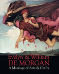 Evelyn & William de Morgan: A Marriage of Arts & Crafts - Hardcover