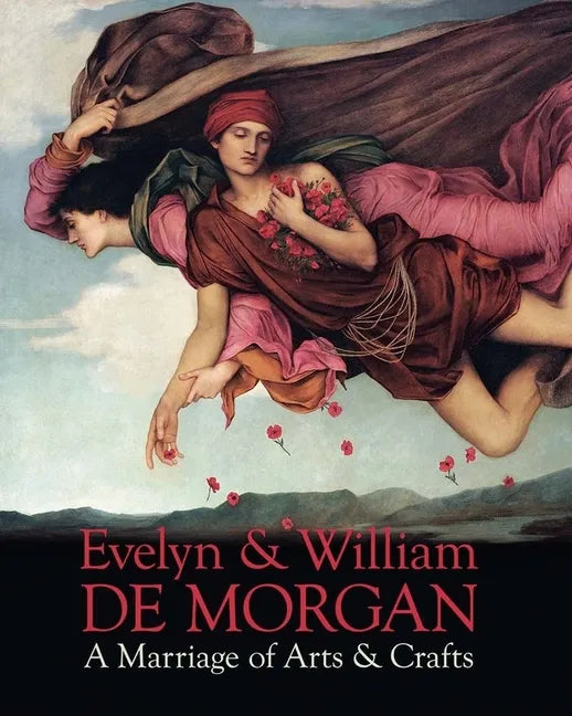 Evelyn & William de Morgan: A Marriage of Arts & Crafts - Hardcover