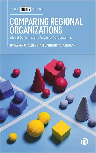 Comparing Regional Organizations: Global Dynamics and Regional Particularities - Hardcover