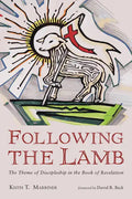Following the Lamb: The Theme of Discipleship in the Book of Revelation - Paperback