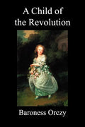 A Child of the Revolution (Paperback) - Paperback