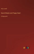 Sword Blades and Poppy Seed: in large print - Hardcover