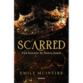 Scarred: Una Historia de Nunca Jamás / Scarred: A Never After Story - Paperback