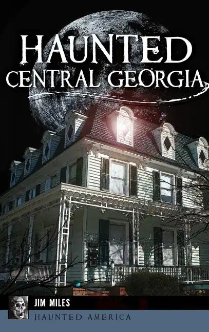 Haunted Central Georgia - Hardcover