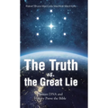 The Truth vs. the Great Lie: Human DNA and History Prove The Bible - Hardcover