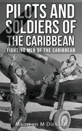 Pilots And Soldiers Of The Caribbean: Fighting Men Of The Caribbean - Paperback