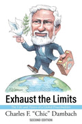 Exhaust the Limits: The Life and Times of a Global Peacebuilder - Paperback