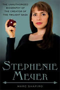 Stephenie Meyer: The Unauthorized Biography of the Creator of the Twilight Saga - Paperback