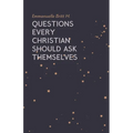 Questions Every Christian Should Ask Themselves - Paperback