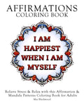 Affirmations Coloring Book: Relieve Stress & Relax with this Affirmation & Mandala Patterns Coloring Book for Adults - Paperback