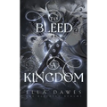 To Bleed A Kingdom - Hardcover