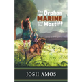 The Orphan the Marine and the Mastiff - Paperback