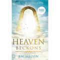 Heaven Beckons: Discover the Glory That Awaits You in the Afterlife - Hardcover