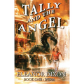 Tally and the Angel: Mystery, adventure and magic with Tally and her angel Jophiel. - Paperback
