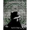 Crash Course NWO: 250 Years of Globalist Conspiracy in Just One Hour - Paperback