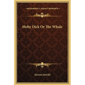 Moby Dick Or The Whale - Hardcover