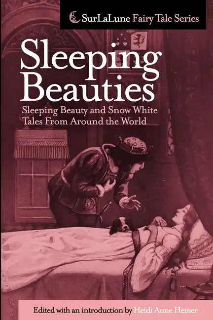 Sleeping Beauties: Sleeping Beauty and Snow White Tales From Around the World - Paperback