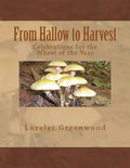 From Hallow to Harvest: Celebrations for the Wheel of the Year - Paperback