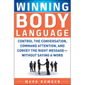 Winning Body Language: Control the Conversation, Command Attention, and Convey the Right Message--Without Saying a Word - Paperback