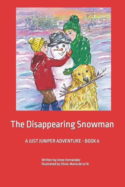 The Disappearing Snowman: A JUST JUNIPER Adventure - BOOK 6 - Paperback