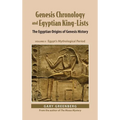 Genesis Chronology and Egyptian King-Lists: The Egyptian Origins of Genesis History, Volume II: Egypt's Mythological Period - Hardcover