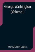 George Washington (Volume I) - Paperback