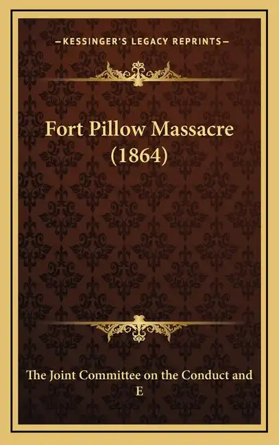 Fort Pillow Massacre (1864) - Hardcover