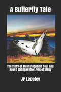 A Butterfly Tale: The Story of an Unstoppable Soul and How It Changed the Lives of Many - Paperback