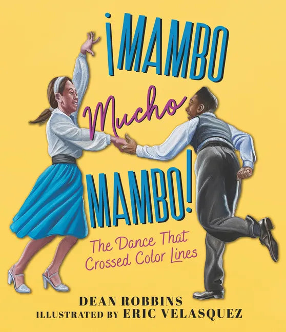¡Mambo Mucho Mambo! the Dance That Crossed Color Lines - Hardcover
