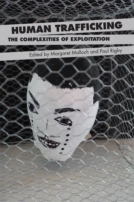 Human Trafficking: The Complexities of Exploitation - Paperback