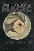 Transcendental Magic: Its Doctrine and Ritual - Paperback