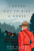 I Never Got To Ride A Horse - Paperback