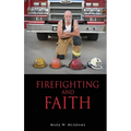 Firefighting and Faith - Paperback