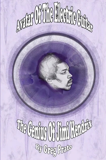 Avatar Of The Electric Guitar: The Genius Of Jimi Hendrix - Paperback