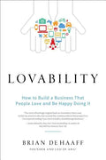 Lovability: How to Build a Business That People Love and Be Happy Doing It - Hardcover