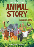 Color My Own Animal Story: An Immersive, Customizable Coloring Book for Kids (That Rhymes!) - Hardcover