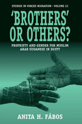 'Brothers' or Others?: Propriety and Gender for Muslim Arab Sudanese in Egypt - Paperback