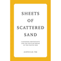 Sheets of Scattered Sand: Cantonese Protestants and the Secular Dream of the Pacific Rim - Hardcover